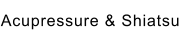 Acupressure & Shiatsu
